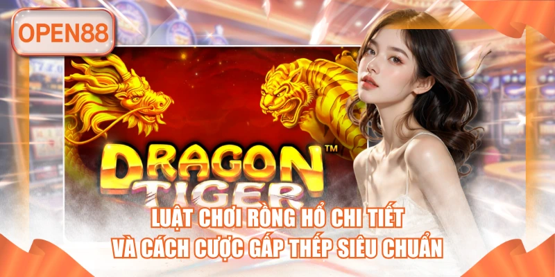 luât choi rồng hổ open88